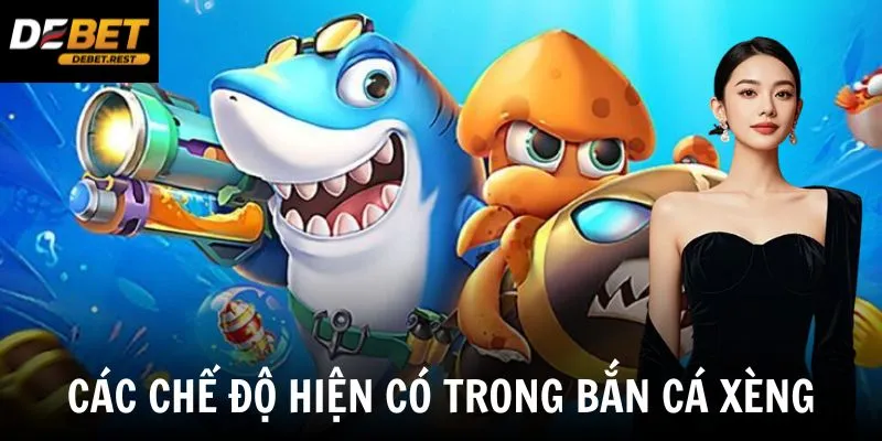 Các chế độ hiện có trong bắn cá xèng