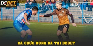 SOI KÈO VÀ CÁ CƯỢC BÓNG ĐÁ UY TÍN, DỄ THẮNG TẠI DEBET MỖI NGÀY