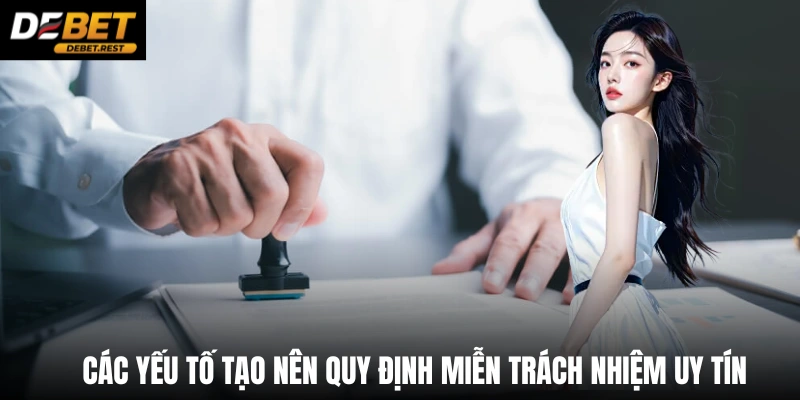 Các yếu tố tạo nên quy định miễn trách nhiệm uy tín