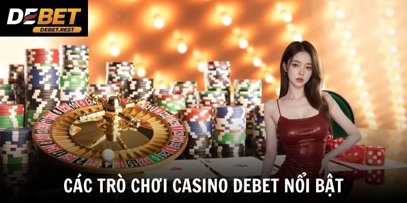 Các trò chơi casino Debet nổi bật