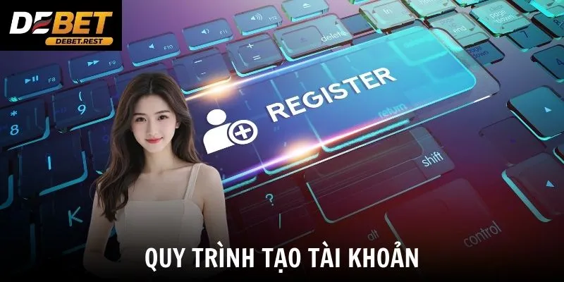 Quy trình tạo tài khoản