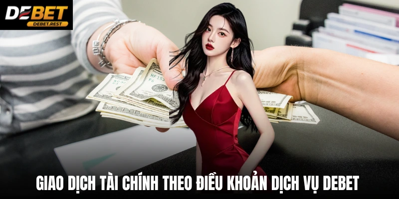 Giao dịch tài chính theo điều khoản dịch vụ Debet