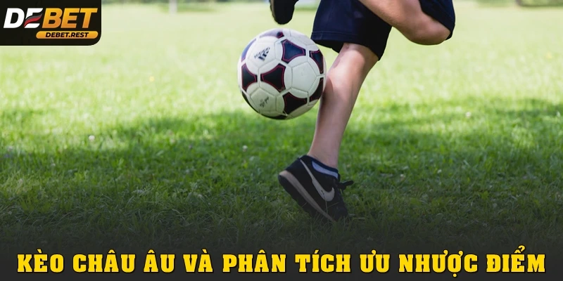 Kèo châu Âu là gì và phân tích ưu nhược điểm