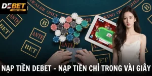 Nạp Tiền Debet - Hướng Dẫn Cách Nạp Tiền Nhanh Chóng Và Thuận Tiện