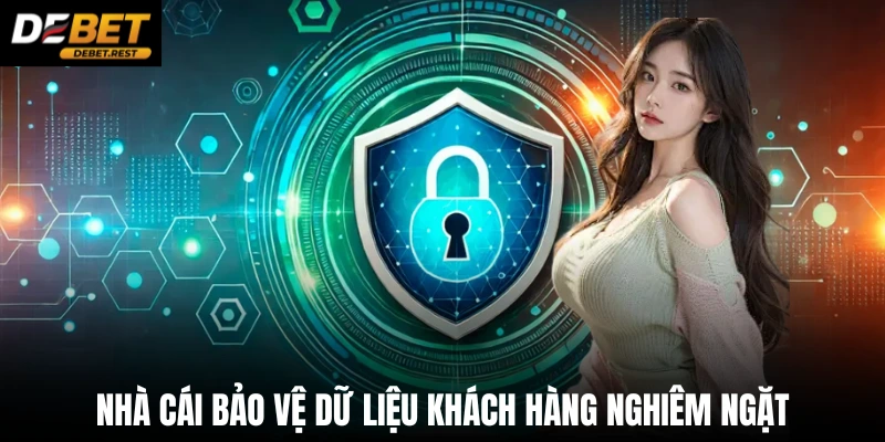 Nhà cái bảo vệ dữ liệu khách hàng nghiêm ngặt