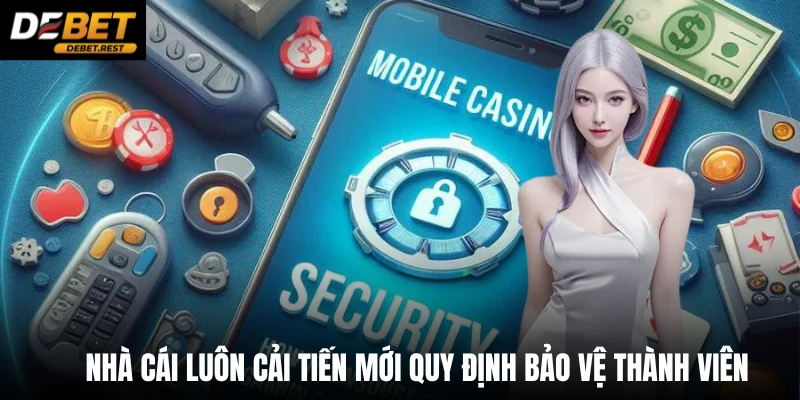 Nhà cái luôn cải tiến mới quy định bảo vệ thành viên