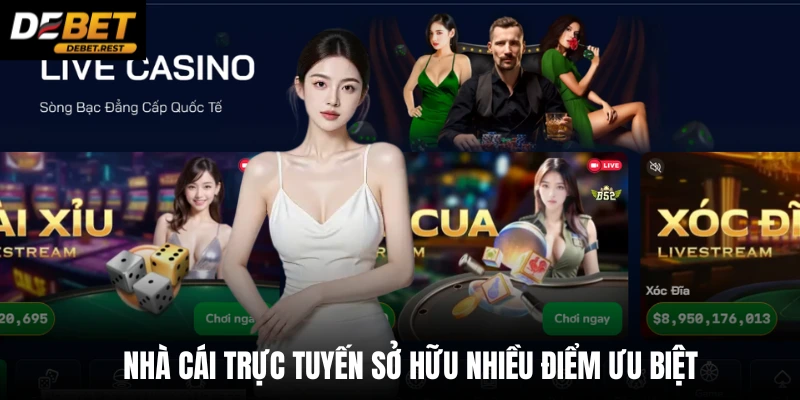 Nhà cái trực tuyến sở hữu nhiều điểm ưu biệt