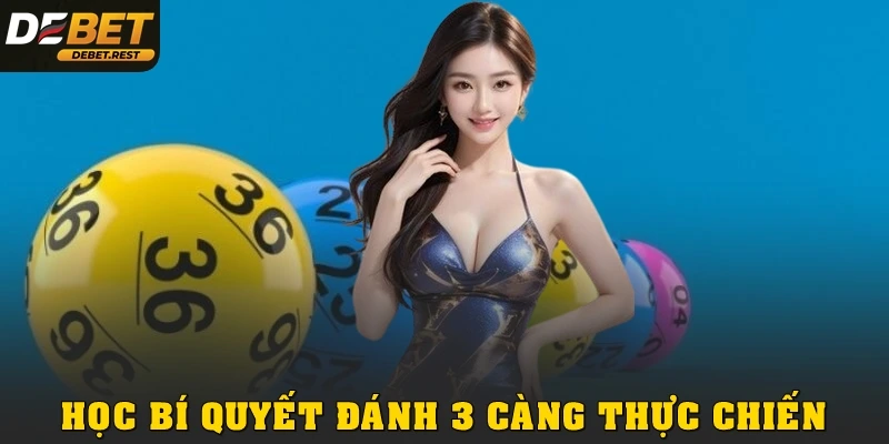 Học bí quyết đánh 3 càng thực chiến từ các cao thủ