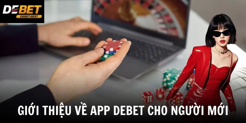 Giới thiệu về app Debet cho người mới