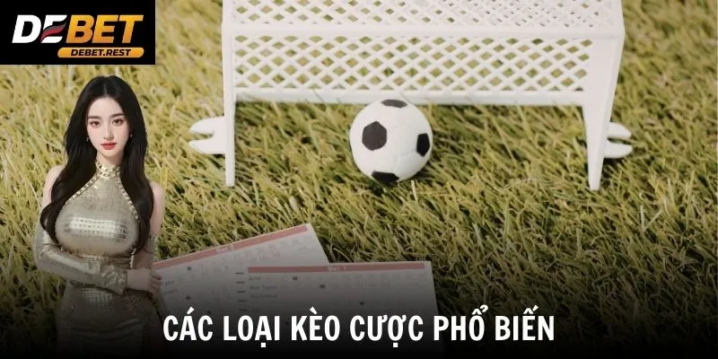 Các loại kèo cược phổ biến