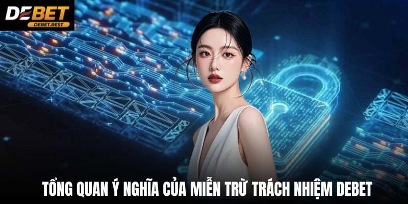 Tổng quan ý nghĩa của miễn trừ trách nhiệm Debet 