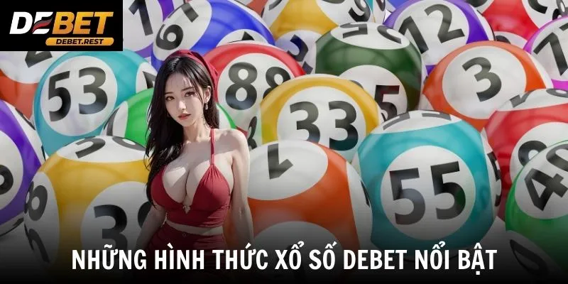 Những hình thức xổ số Debet nổi bật